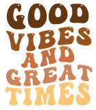 Good Vibes And Great Times Tee